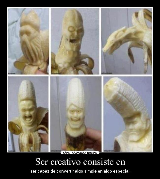 Ser creativo consiste en -