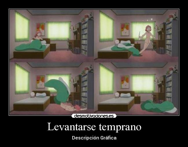 Levantarse temprano - Descripción Gráfica