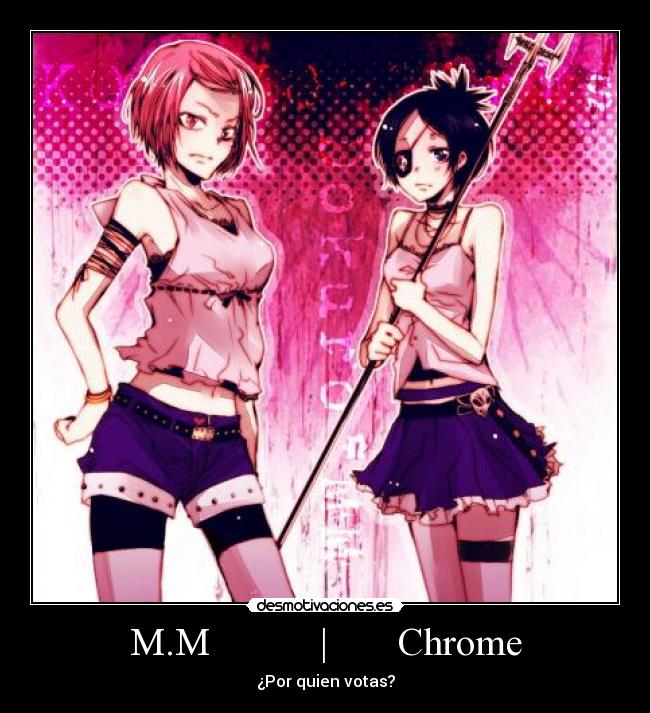 M.M | Chrome - ¿Por quien votas?