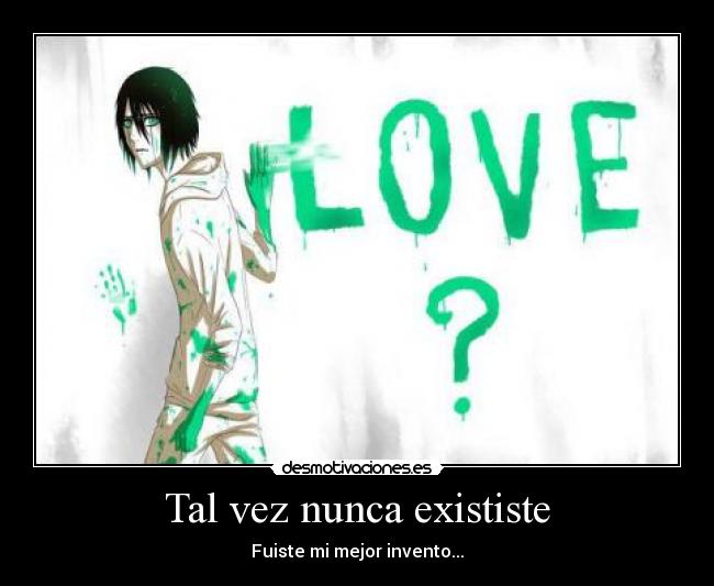 Tal vez nunca exististe -