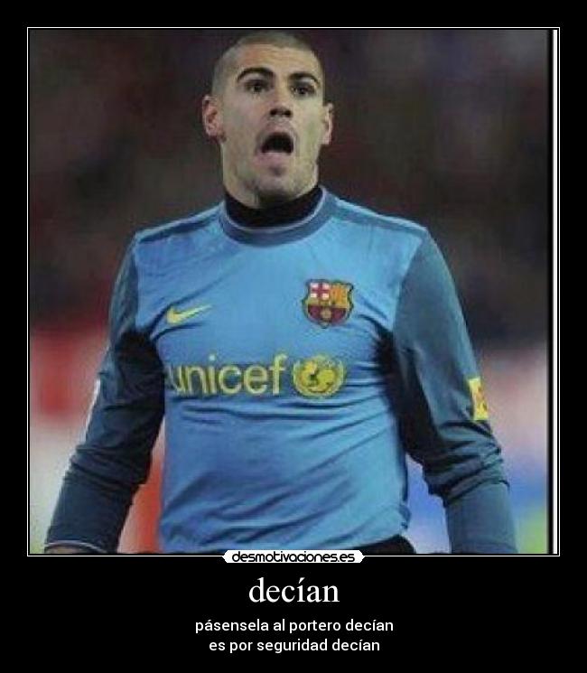 decían - pásensela al portero decían
es por seguridad decían