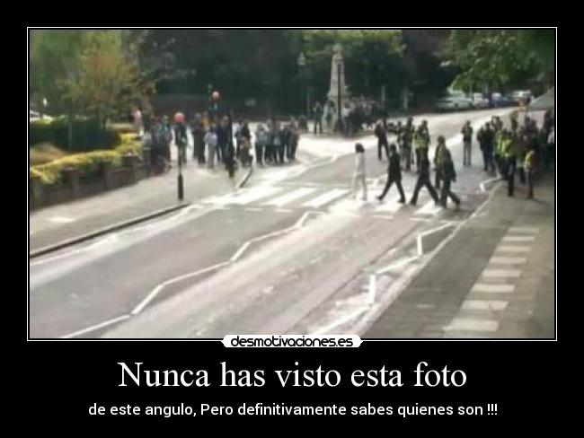 Nunca has visto esta foto - de este angulo, Pero definitivamente sabes quienes son !!!