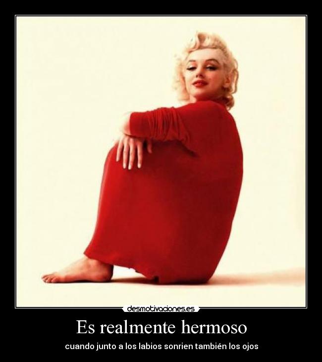 Es realmente hermoso - 