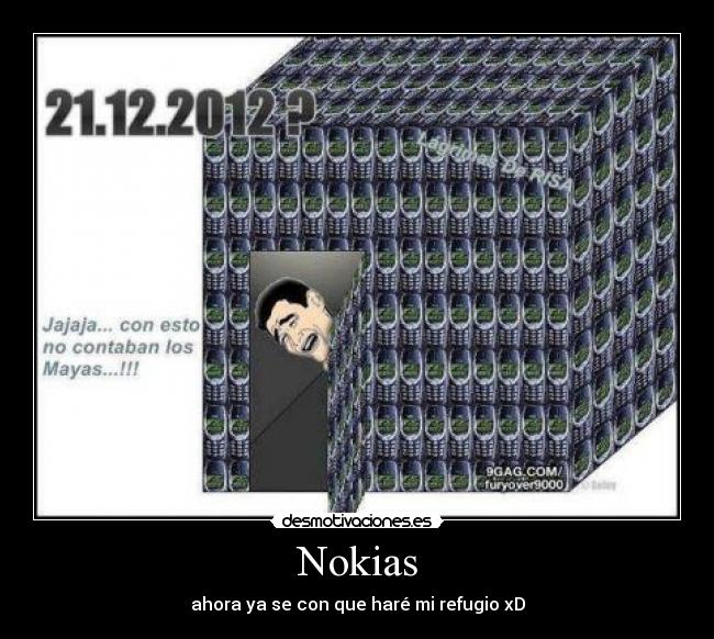 Nokias - ahora ya se con que haré mi refugio xD