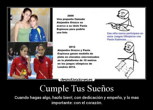 Cumple Tus Sueños - Cuando hagas algo, hazlo bien!, con dedicación y empeño, y lo mas
importante: con el corazón.