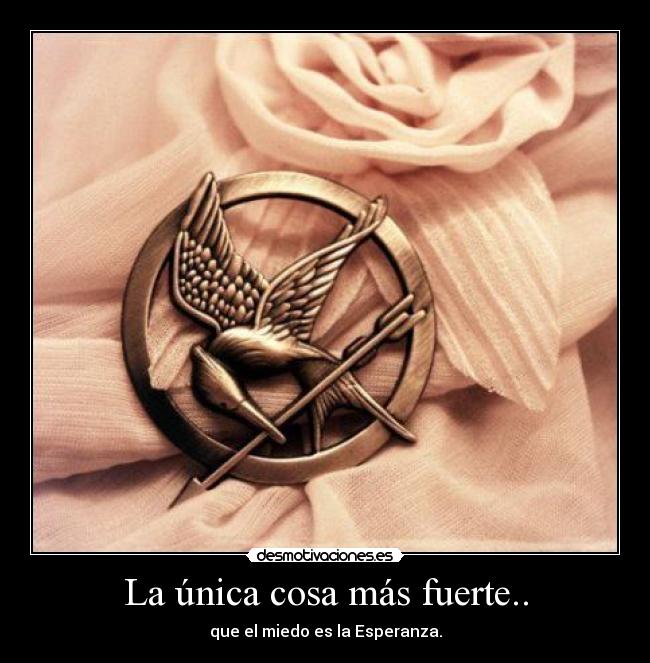 La única cosa más fuerte.. -