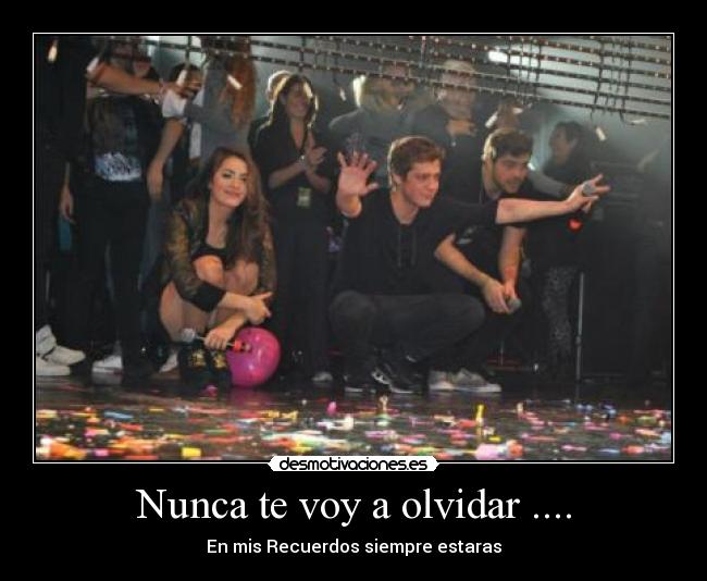Nunca te voy a olvidar .... - En mis Recuerdos siempre estaras