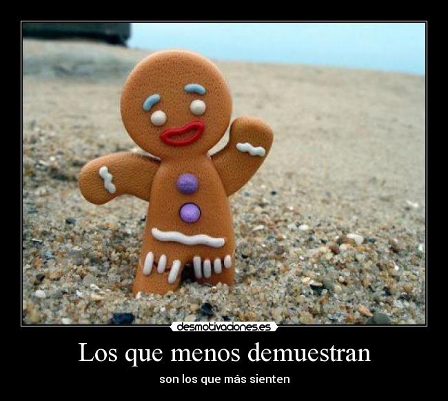 Los que menos demuestran -