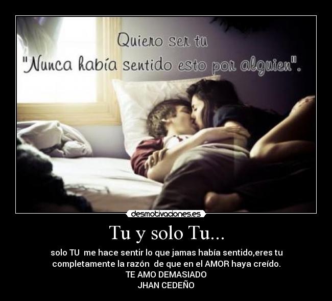 Tu y solo Tu... -