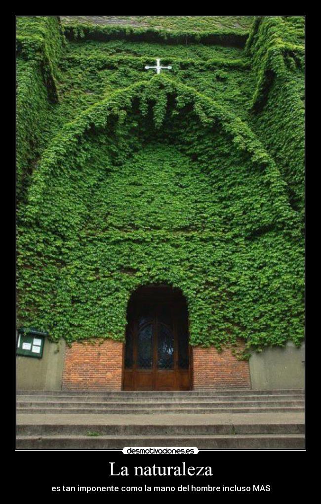 La naturaleza - es tan imponente como la mano del hombre incluso MAS