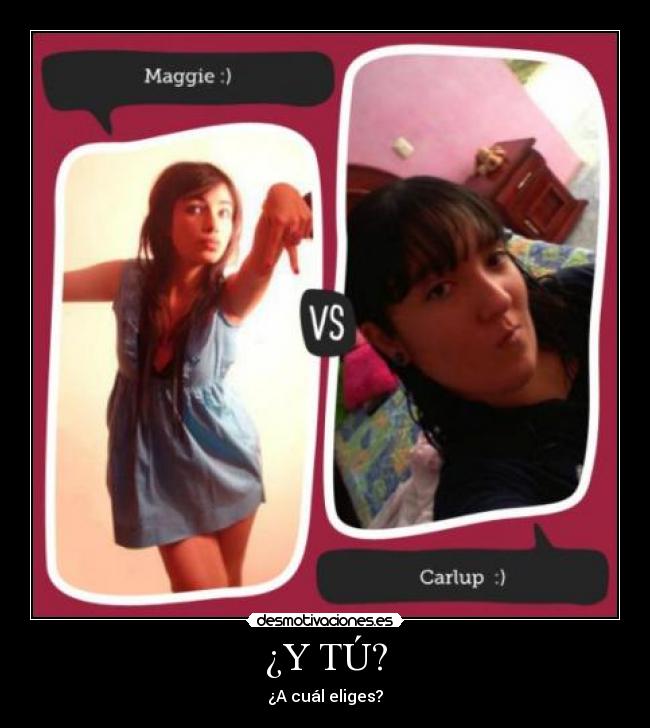 ¿Y TÚ? - ¿A cuál eliges?
