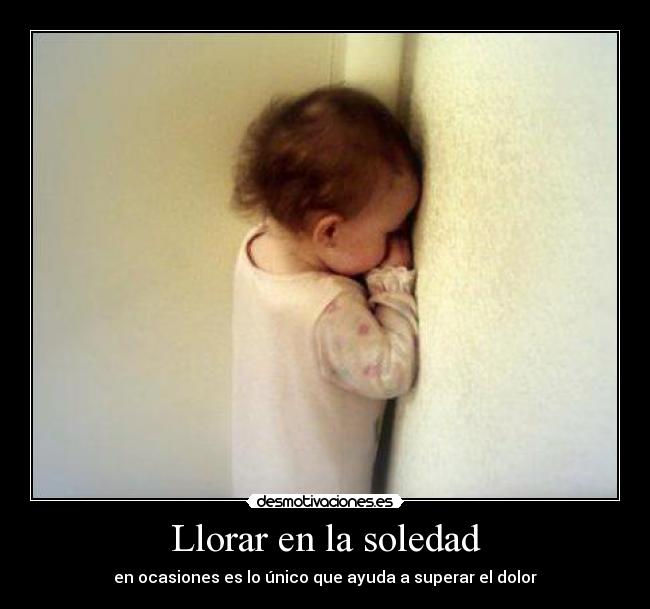 Llorar en la soledad -