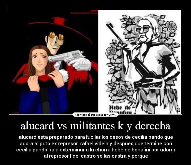 carteles alucard menem cristina kirchner derecha inzquierda zurdos zordos anime desmotivaciones