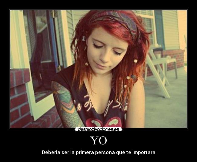 YO - Deberia ser la primera persona que te importara