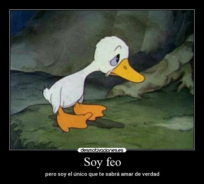 Soy feo -