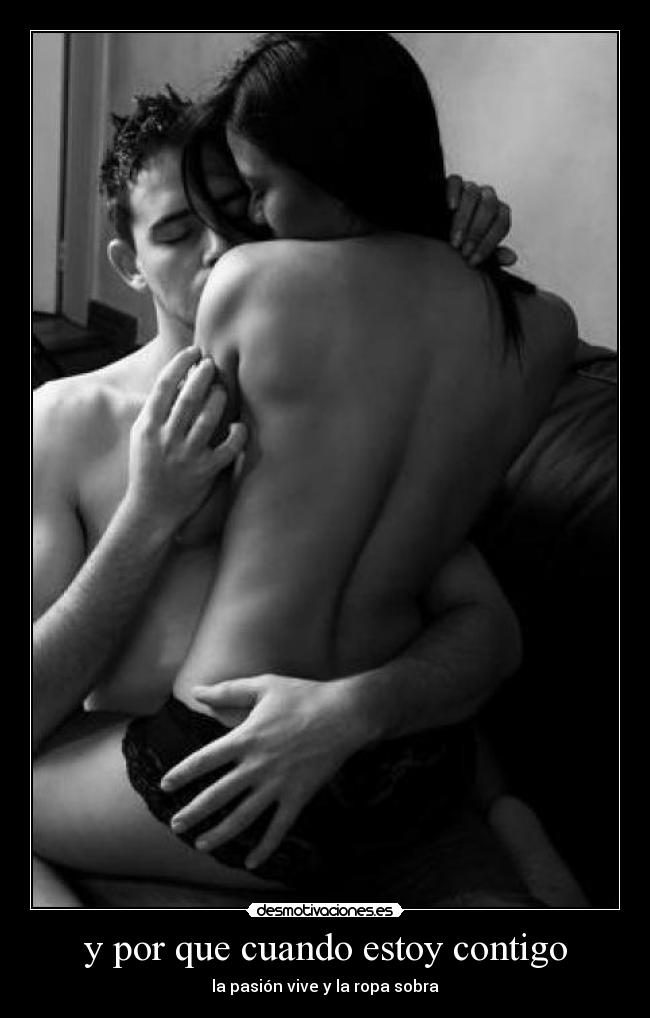 y por que cuando estoy contigo -