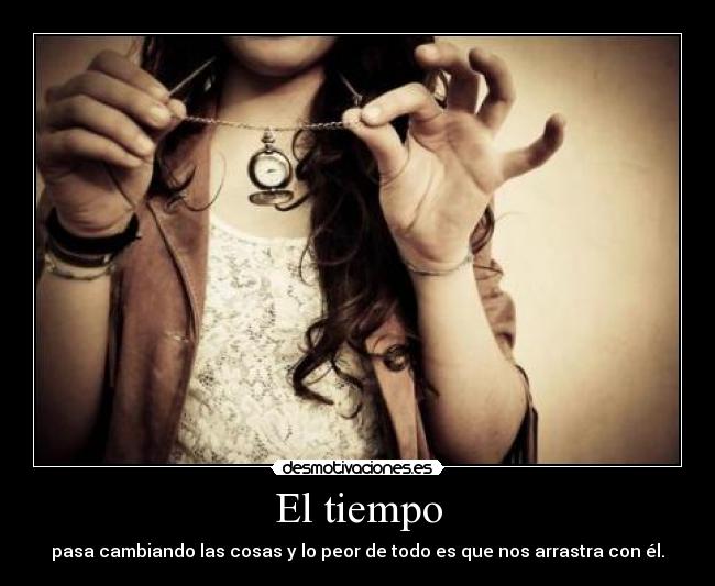 carteles tiempo una mierda lleva los que quiero clankiwi familialemur desmomanda auauu desmotivaciones