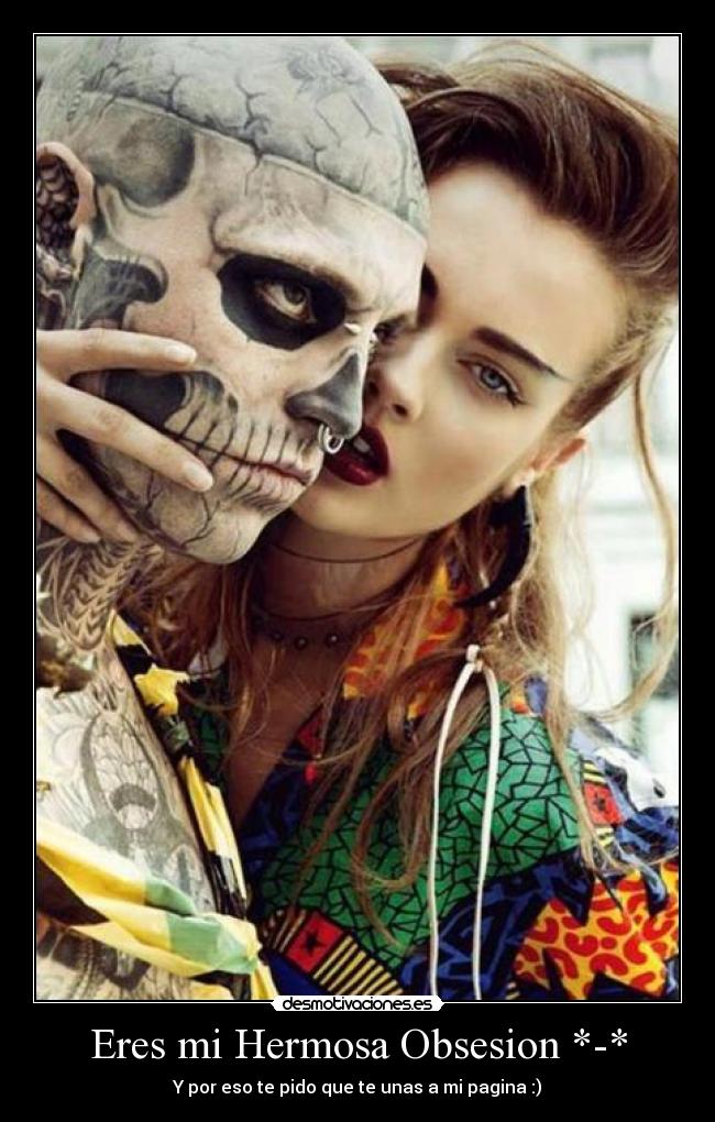 Eres mi Hermosa Obsesion *-* - Y por eso te pido que te unas a mi pagina :)