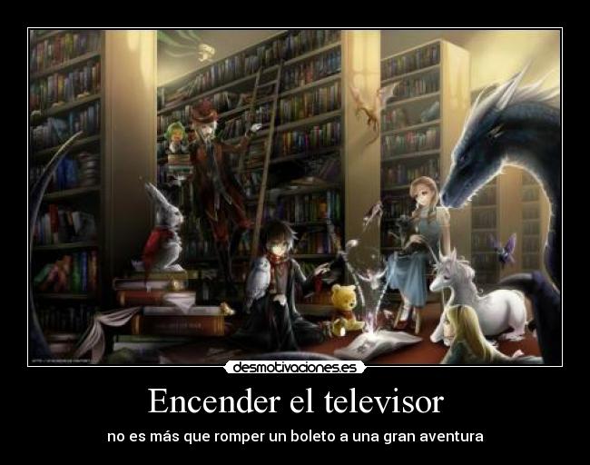 Encender el televisor - no es más que romper un boleto a una gran aventura