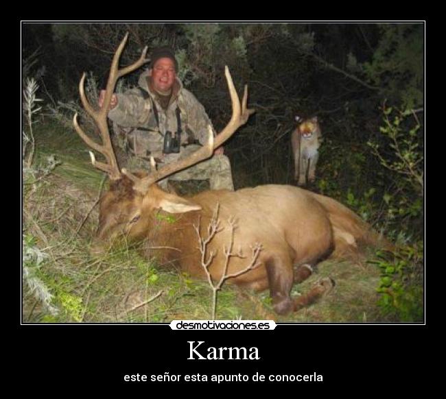 Karma - este señor esta apunto de conocerla