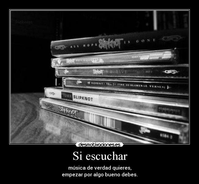 Si escuchar -