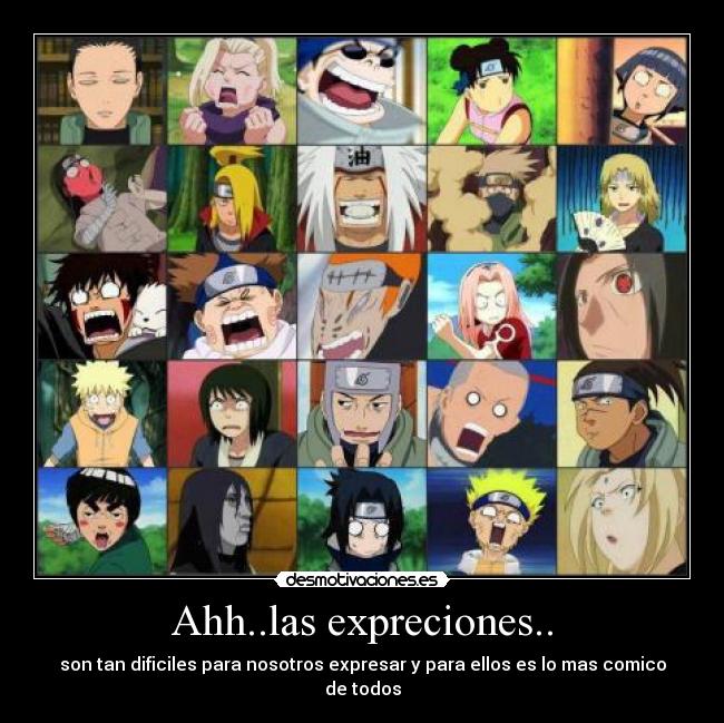 Ahh..las expreciones.. - son tan dificiles para nosotros expresar y para ellos es lo mas comico de todos