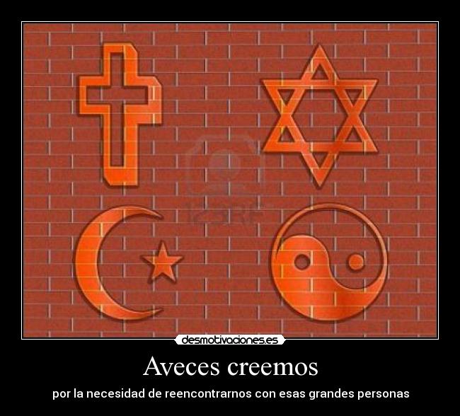 carteles cristianismo judaismo islam taoismo religion creer extranar reencontrarnos personas grandes desmotivaciones