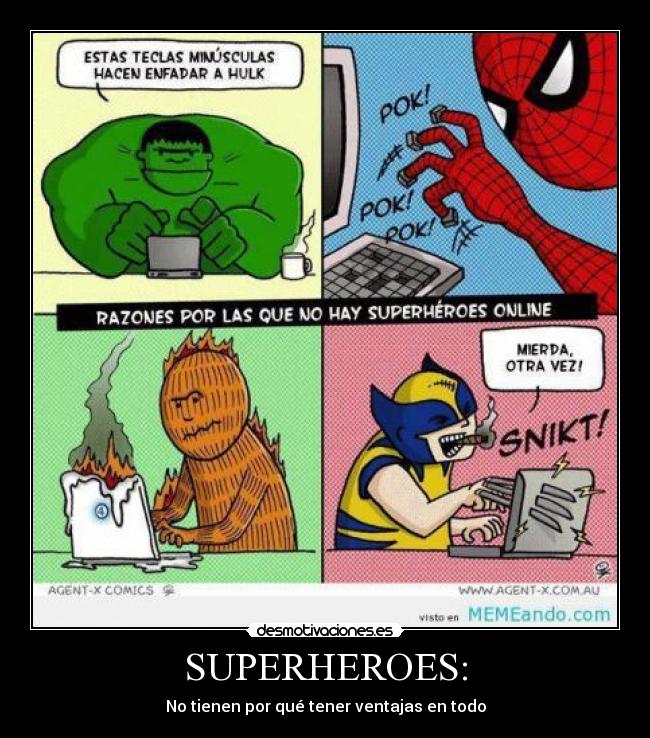 SUPERHEROES: - No tienen por qué tener ventajas en todo
