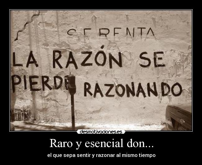 Raro y esencial don... - 