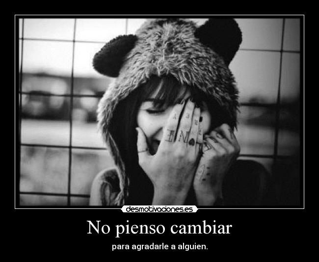 No pienso cambiar -