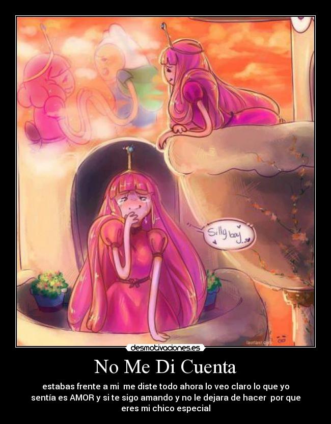 No Me Di Cuenta - estabas frente a mi me diste todo ahora lo veo claro lo que yo
sentía es AMOR y si te sigo amando y no le dejara de hacer por que
eres mi chico especial