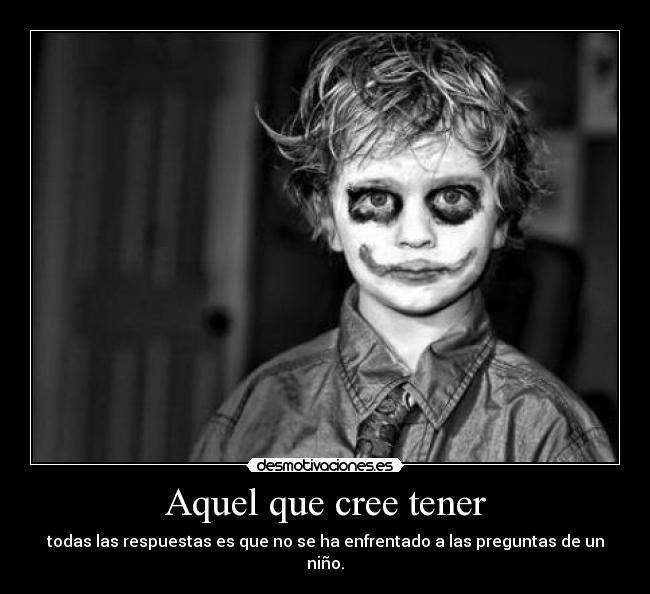 Aquel que cree tener -