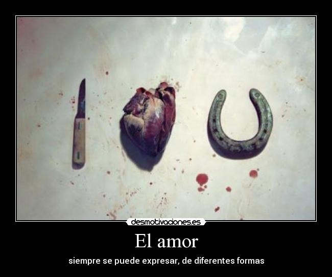 El amor - siempre se puede expresar, de diferentes formas