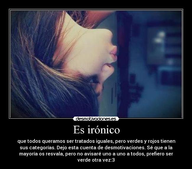 Es irónico -
