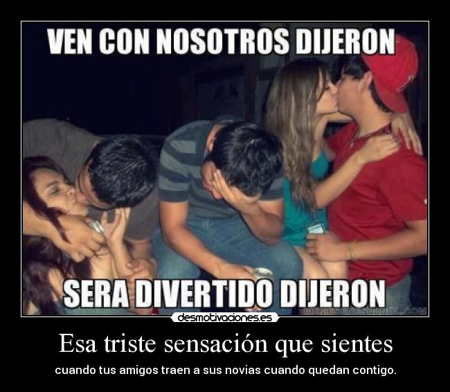 Esa triste sensación que sientes -