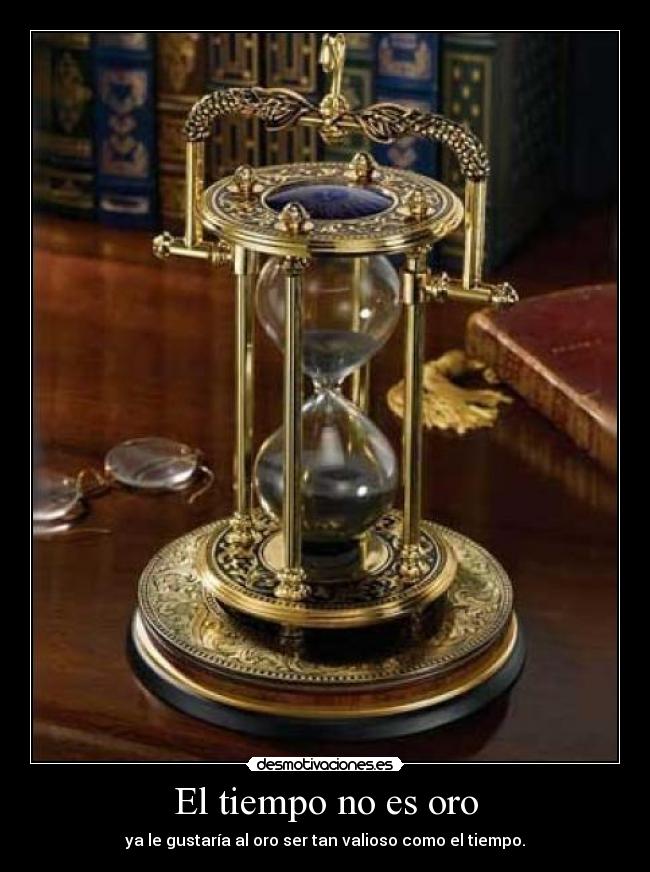 El tiempo no es oro - 