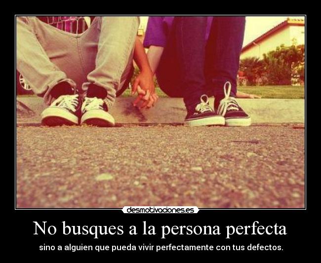No busques a la persona perfecta - 