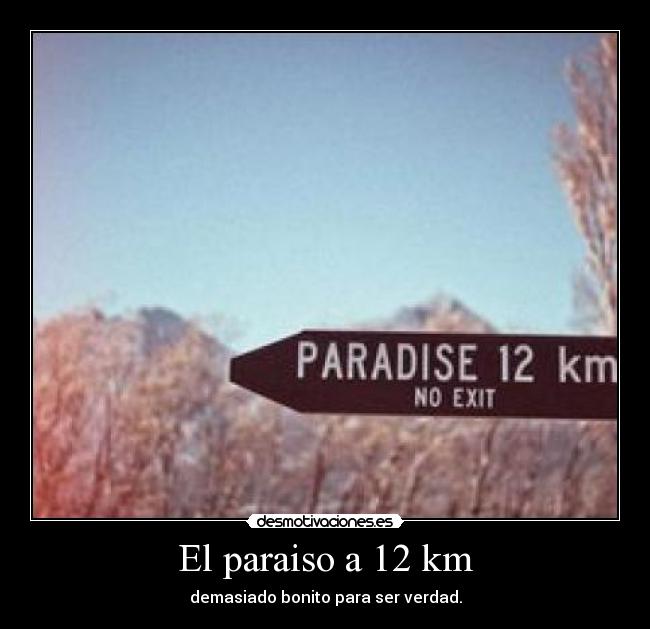 El paraiso a 12 km - 
