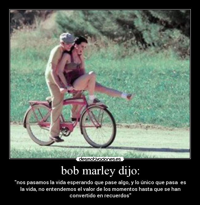 bob marley dijo: - 