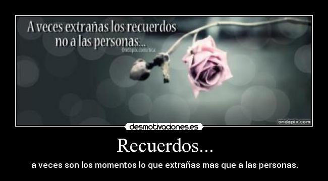 carteles recuerdos recuerdos jodiendote desde siempre desmotivaciones