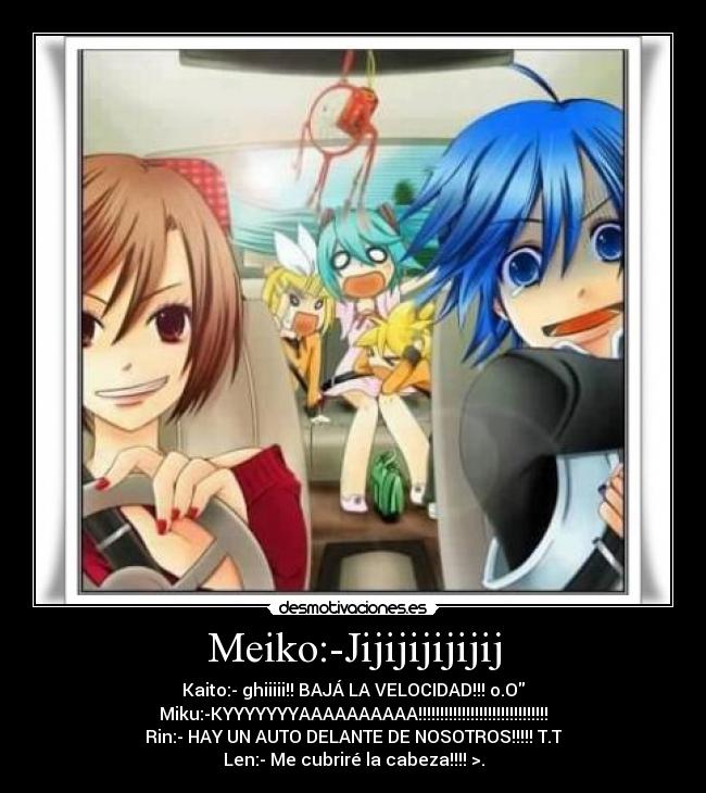 Meiko:-Jijijijijijij -