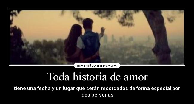 Toda historia de amor - tiene una fecha y un lugar que serán recordados de forma especial por dos personas