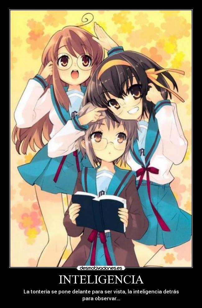 INTELIGENCIA - La tontería se pone delante para ser vista, la inteligencia detrás para observar...