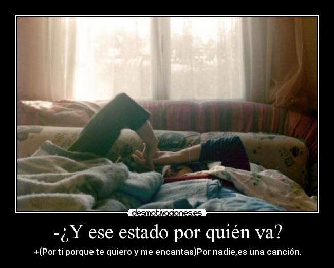 -¿Y ese estado por quién va? - 