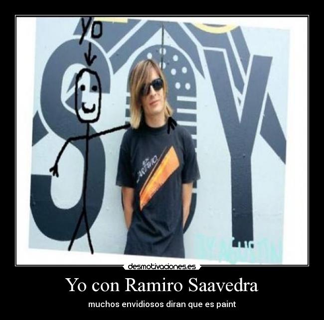 Yo con Ramiro Saavedra - muchos envidiosos diran que es paint
