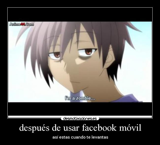 después de usar facebook móvil - así estas cuando te levantas