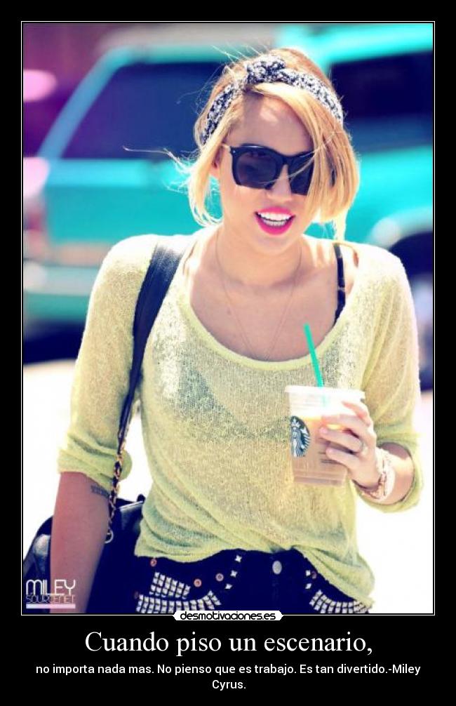 Cuando piso un escenario, -