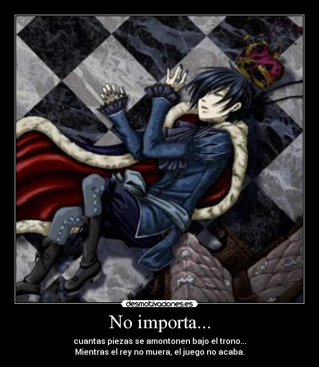 carteles importa rey juego ciel phantomhive kuroshitsuji desmotivaciones