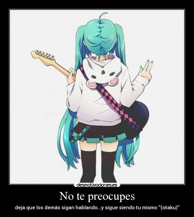 No te preocupes -