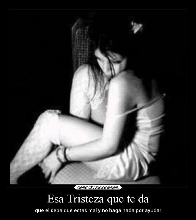 Esa Tristeza que te da - 